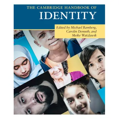 "The Cambridge Handbook of Identity" - "" ("Bamberg Michael")