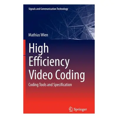 "High Efficiency Video Coding: Coding Tools and Specification" - "" ("Wien Mathias")