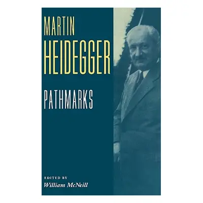 "Pathmarks" - "" ("Heidegger Martin")