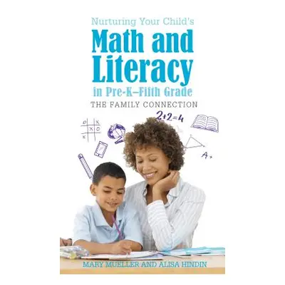 "Nurturing Your Child's Math and Literacy in Pre-K-Fifth Grade: The Family Connection" - "" ("Mu