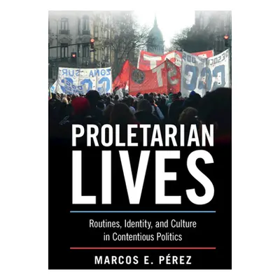 "Proletarian Lives: Routines, Identity, and Culture in Contentious Politics" - "" ("Prez Marcos 