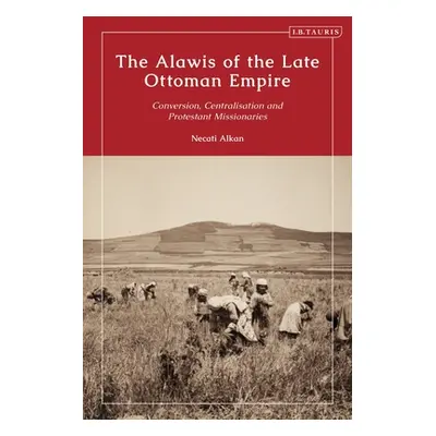 "Non-Sunni Muslims in the Late Ottoman Empire: State and Missionary Perceptions of the Alawis" -