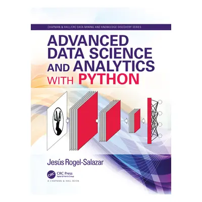 "Advanced Data Science and Analytics with Python" - "" ("Rogel-Salazar Jesus")