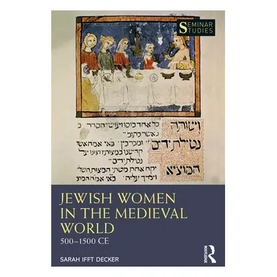 "Jewish Women in the Medieval World: 500-1500 Ce" - "" ("Ifft Decker Sarah")