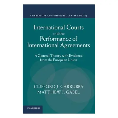 "International Courts and the Performance of International Agreements" - "" ("Carrubba Clifford"