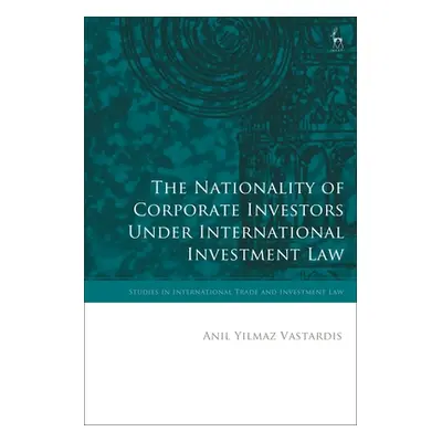 "The Nationality of Corporate Investors Under International Investment Law" - "" ("Vastardis Ani