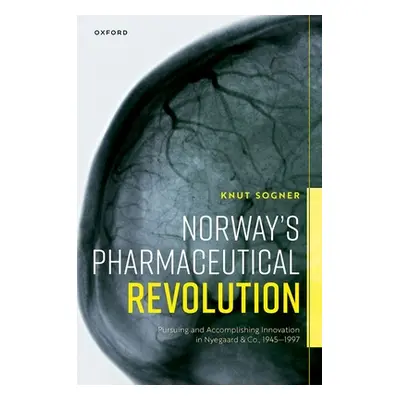 "Norway's Pharmaceutical Revolution" - "Pursuing and Accomplishing Innovation in Nyegaard & Co.,