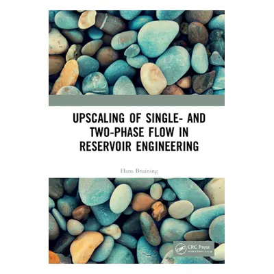 "Upscaling of Single- And Two-Phase Flow in Reservoir Engineering" - "" ("Bruining Hans")