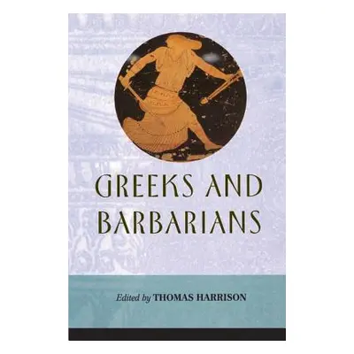 "Greeks and Barbarians" - "" ("Harrison Thomas")