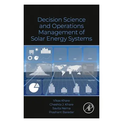 "Decision Science and Operations Management of Solar Energy Systems" - "" ("Khare Vikas")