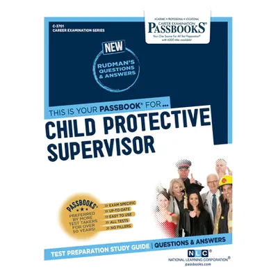 "Child Protective Supervisor (C-3701): Passbooks Study Guide" - "" ("Corporation National Learni