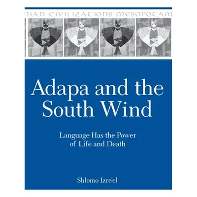 "Adapa and the South Wind" - "" ("Izre'el Shlomo")