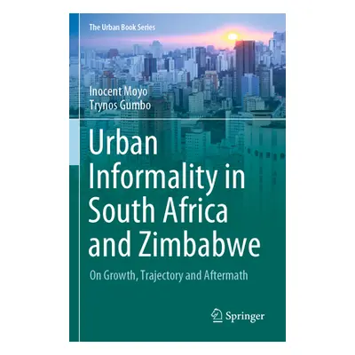 "Urban Informality in South Africa and Zimbabwe: On Growth, Trajectory and Aftermath" - "" ("Moy