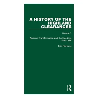 "A History of the Highland Clearances: Agrarian Transformation and the Evictions 1746-1886" - ""