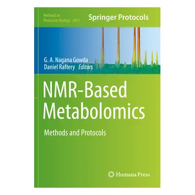 "Nmr-Based Metabolomics: Methods and Protocols" - "" ("Gowda G. a. Nagana")