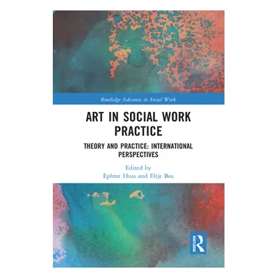 "Art in Social Work Practice: Theory and Practice: International Perspectives" - "" ("Huss Ephra