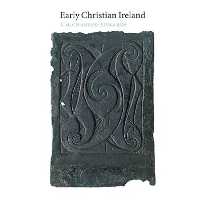 "Early Christian Ireland" - "" ("Charles-Edwards T. M.")