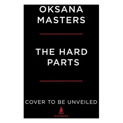 "The Hard Parts: A Memoir of Courage and Triumph" - "" ("Masters Oksana")