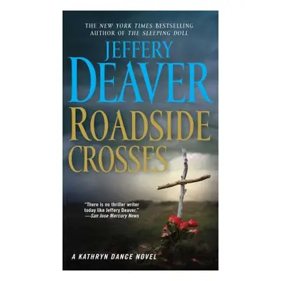 "Roadside Crosses: A Kathryn Dance Novel" - "" ("Deaver Jeffery")