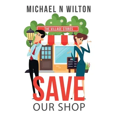 "Save Our Shop" - "" ("Wilton Michael N.")