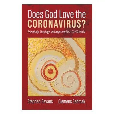 "Does God Love the Coronavirus?" - "" ("Bevans Stephen")