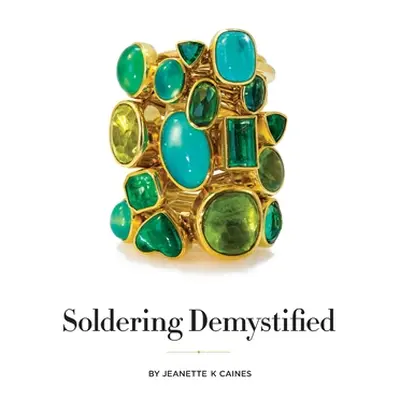 "Soldering Demystified" - "" ("Caines Jeanette K.")