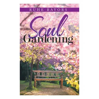 "Soul Gardening" - "" ("Bayors Ruhe")