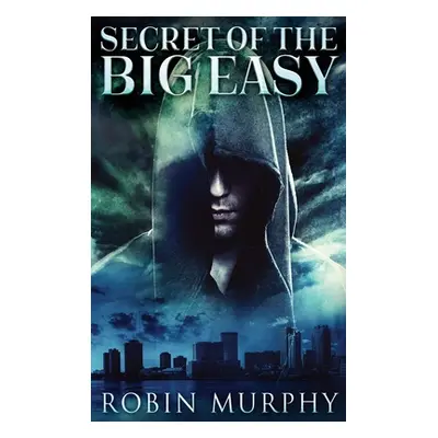 "Secret Of The Big Easy: Large Print Hardcover Edition" - "" ("Murphy Robin")