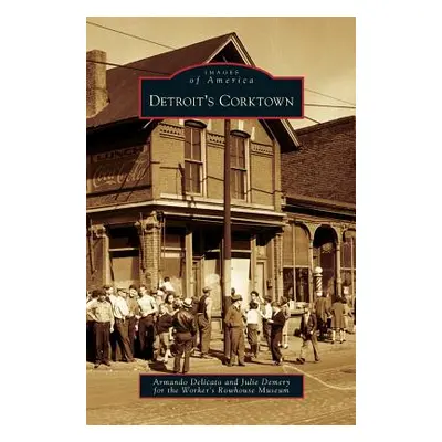 "Detroit's Corktown" - "" ("Delicato Armando")