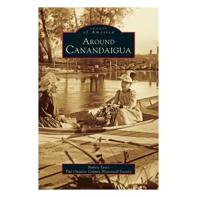 "Around Canandaigua (Revised)" - "" ("Ontario County Historical Society")