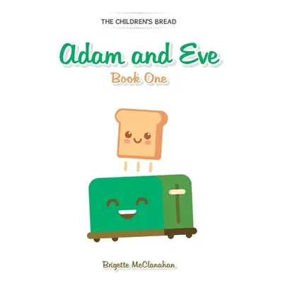 "Adam and Eve: Book One" - "" ("McClanahan Brigette")