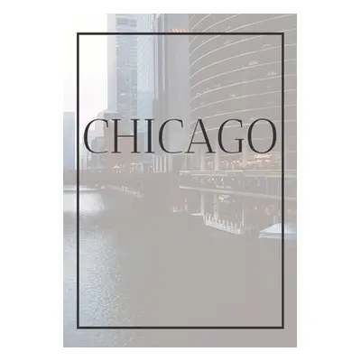 "Chicago: A decorative book for coffee tables, end tables, bookshelves and interior design styli