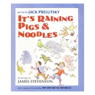 "It's Raining Pigs & Noodles" - "" ("Prelutsky Jack")