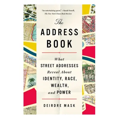 "The Address Book: What Street Addresses Reveal about Identity, Race, Wealth, and Power" - "" ("