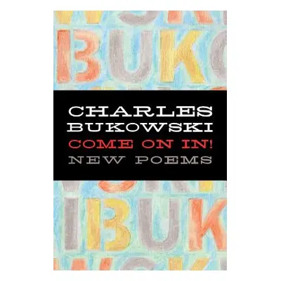 "Come on In!" - "" ("Bukowski Charles")