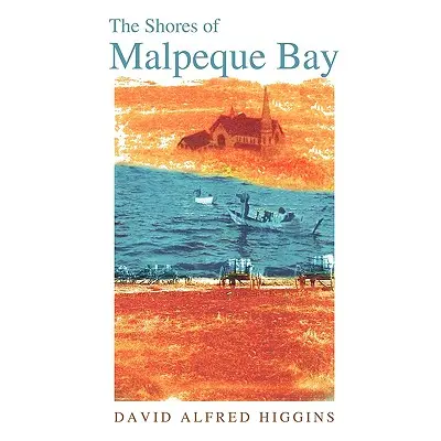 "The Shores of Malpeque Bay" - "" ("Higgins David Alfred")