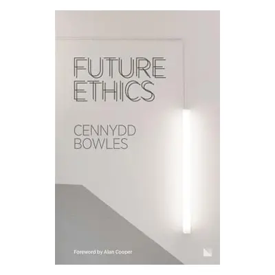 "Future Ethics" - "" ("Bowles Cennydd")