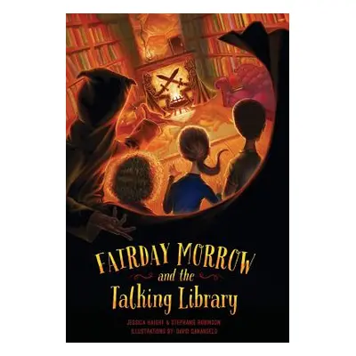 "Fairday Morrow and the Talking Library" - "" ("Haight Jessica")