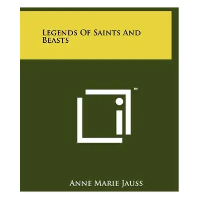 "Legends Of Saints And Beasts" - "" ("Jauss Anne Marie")