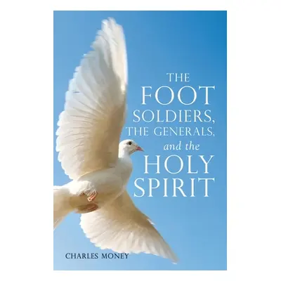 "The Foot Soldiers, the Generals, and the Holy Spirit" - "" ("Money Charles")