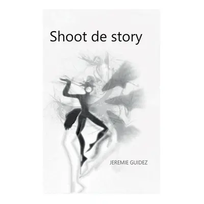 "Shoot de story" - "" ("Guidez Jrmie")