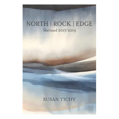 "North Rock Edge: Shetland 2017/2019" - "" ("Tichy Susan")