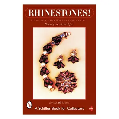 "Rhinestones!: A Collector's Handbook and Price Guide" - "" ("Schiffer Nancy N.")