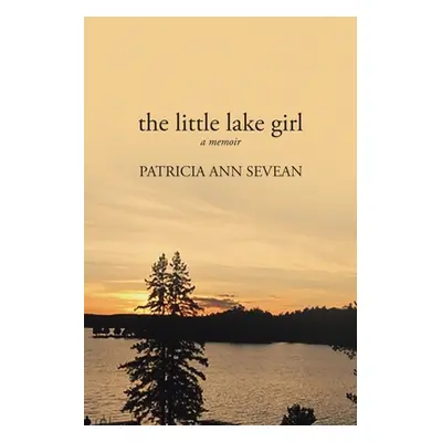 "The Little Lake Girl" - "" ("Sevean Patricia Ann")