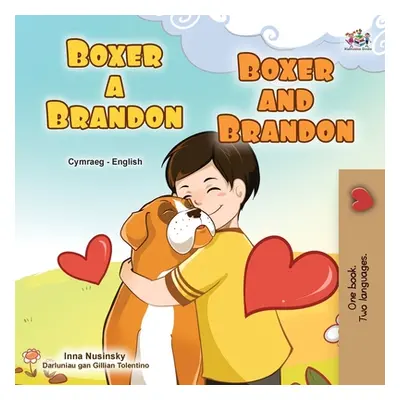 "Boxer and Brandon (Welsh English Bilingual Book for Kids)" - "" ("Books Kidkiddos")