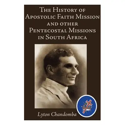 "The History of Apostolic Faith Mission and Other Pentecostal Missions in South Africa" - "" ("C