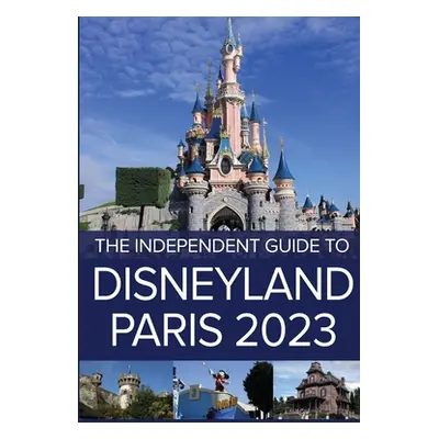 "The Independent Guide to Disneyland Paris 2023" - "" ("Costa G.")