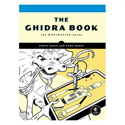 "The Ghidra Book: The Definitive Guide" - "" ("Eagle Chris")