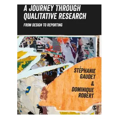 "A Journey Through Qualitative Research: From Design to Reporting" - "" ("Gaudet Stphanie")