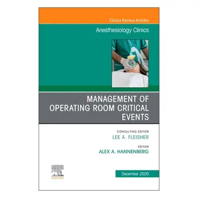 "Management of Operating Room Critical Events, an Issue of Anesthesiology Clinics, 38" - "" ("Ha